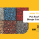 how to pick roof shingle colors